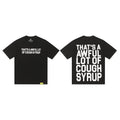 That's A Awful Lot Of Cough Syrup T-Shirt