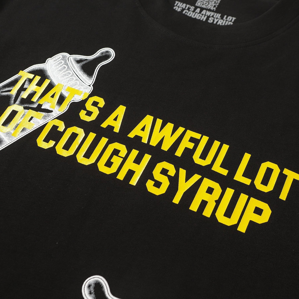THAT'S A AWFUL LOT OF COUGH SYRUP Front & Back Graphic T-Shirt